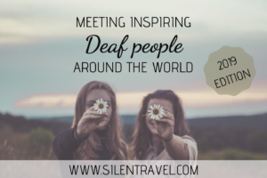 meeting inspiring deaf people around the world in 2019